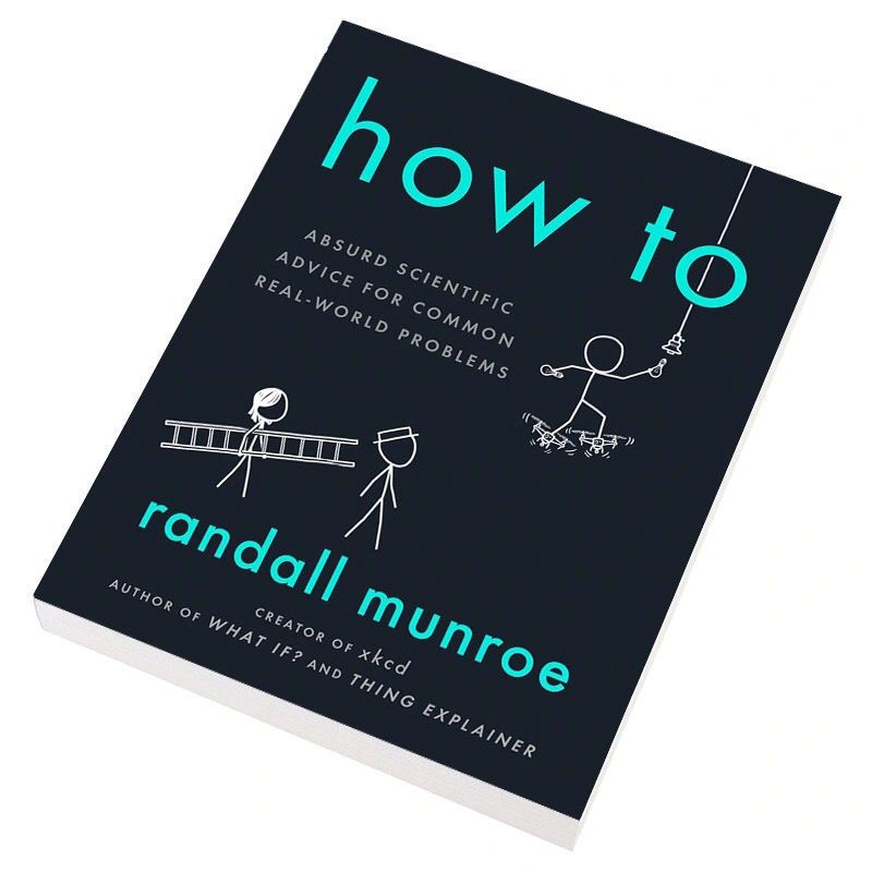 What If? and How To? by Randall Munroe