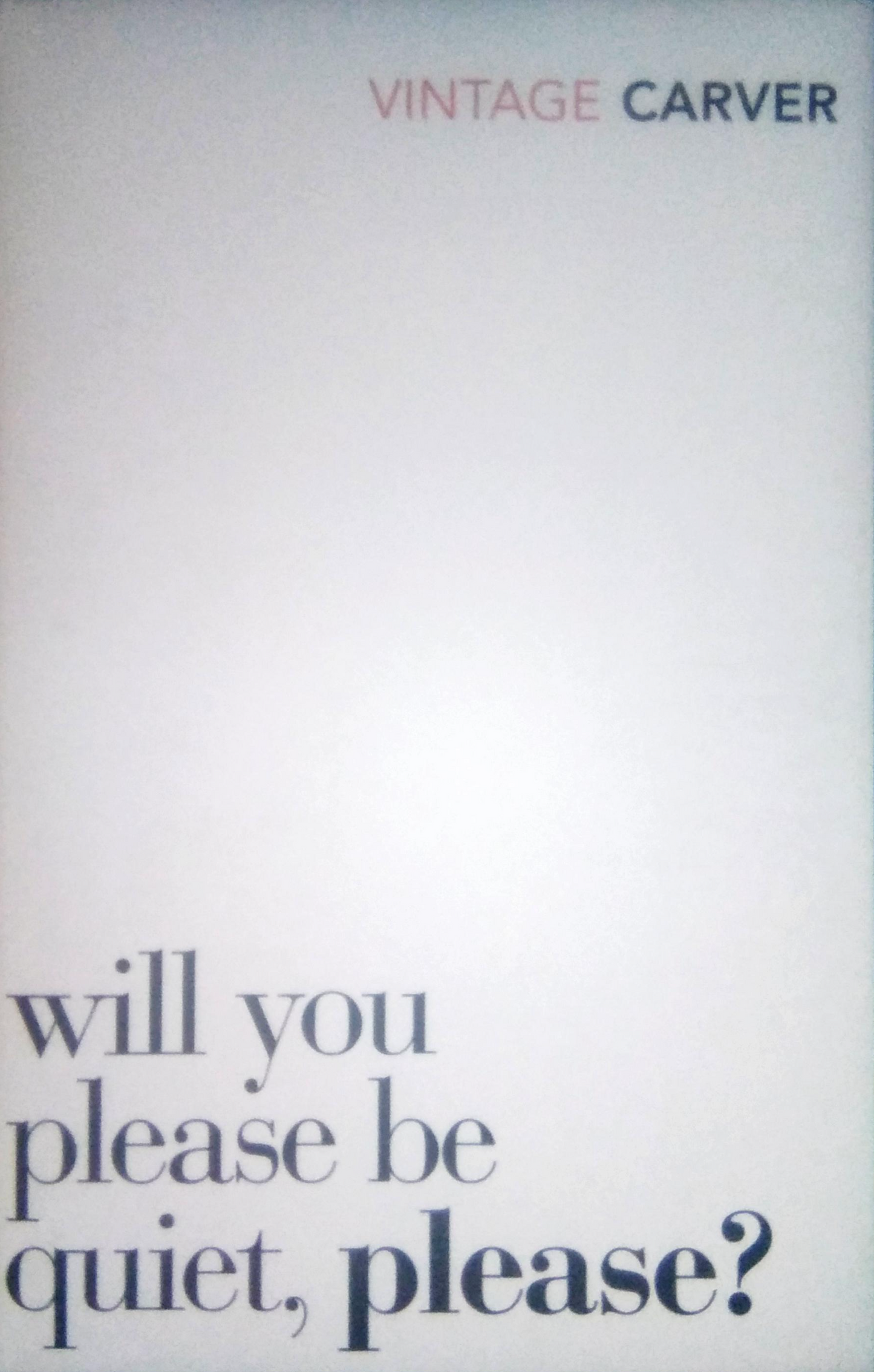 Will you please be quiet, please? by Raymond Carver