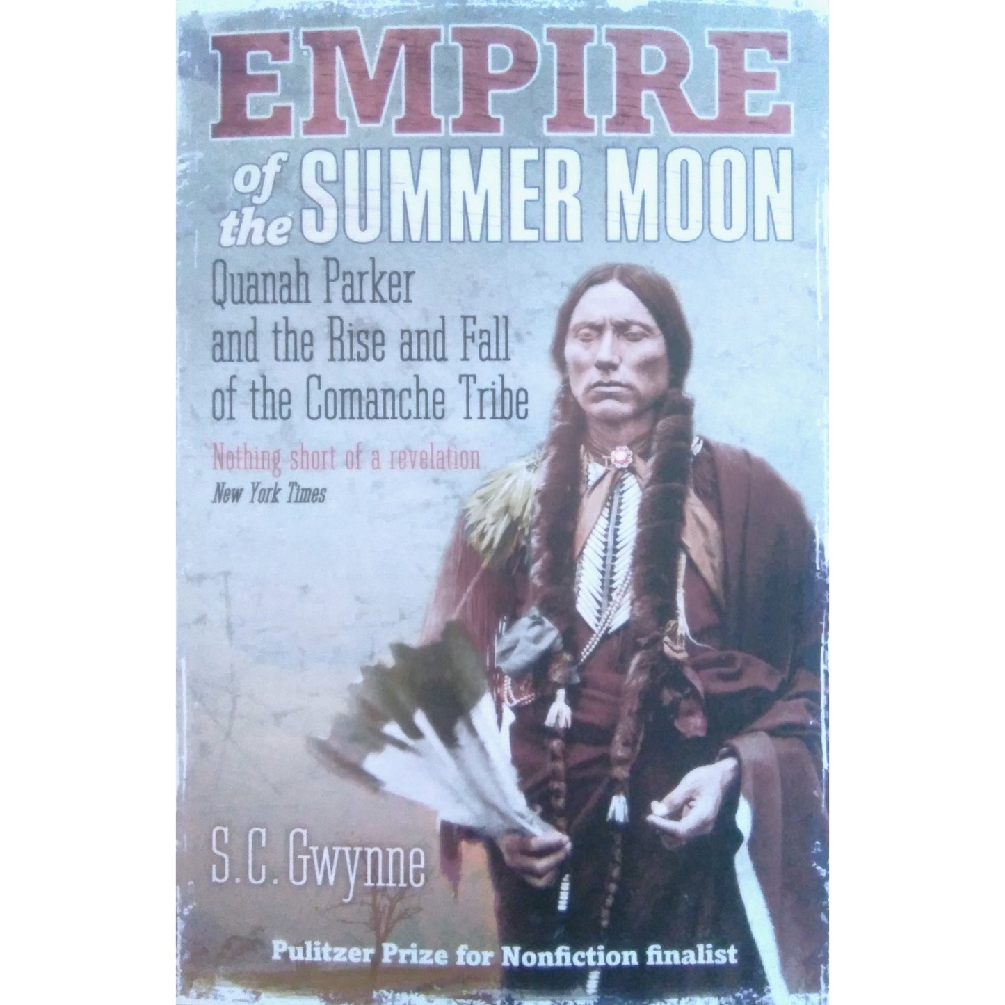 Empire of the Summer Moon by S. C. Gwynne