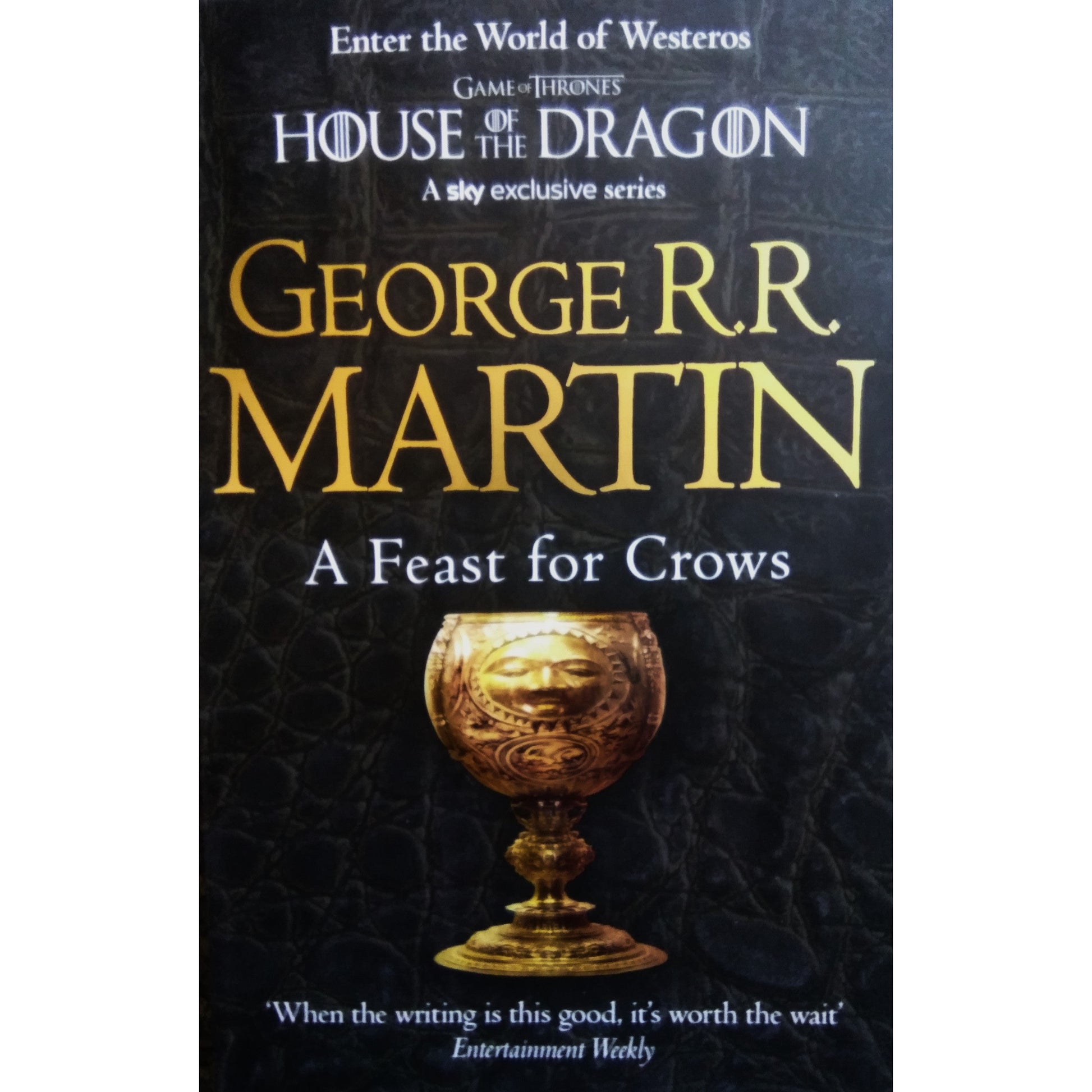 A Feast for Crows and a gold goblet.