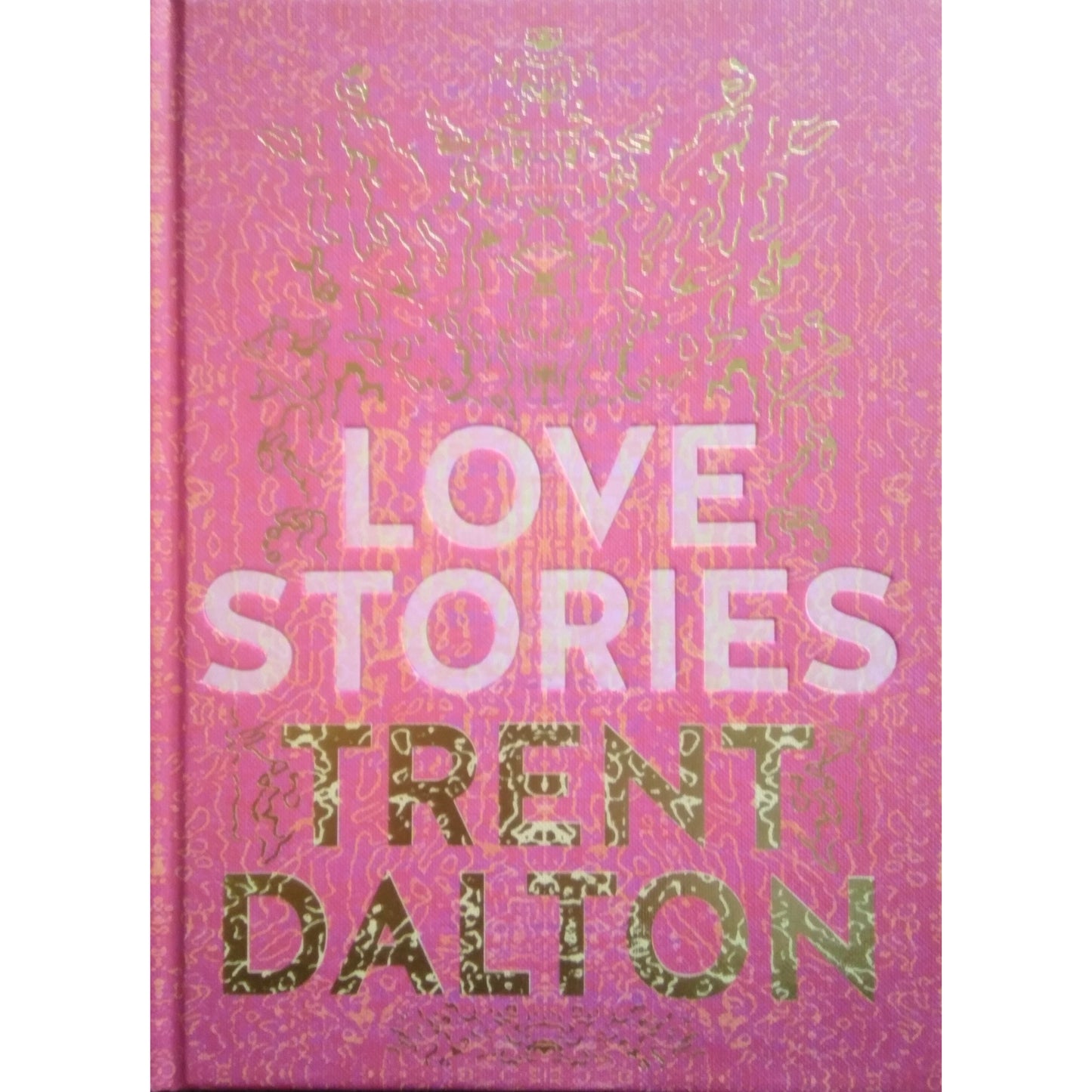 Love Stories by Trent Dalton