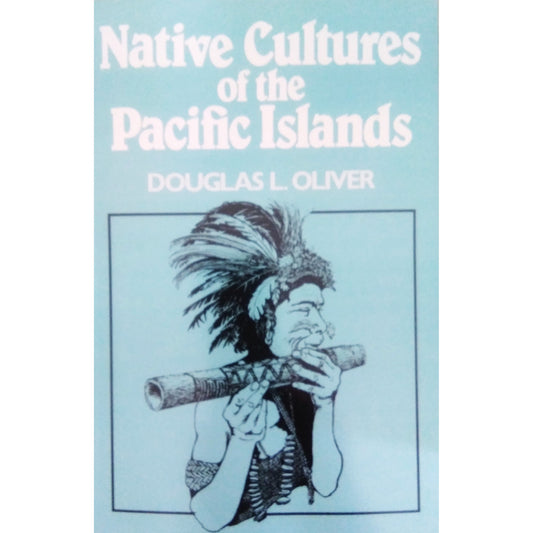 Native Cultures of the Pacific Islands by Douglas L. Oliver