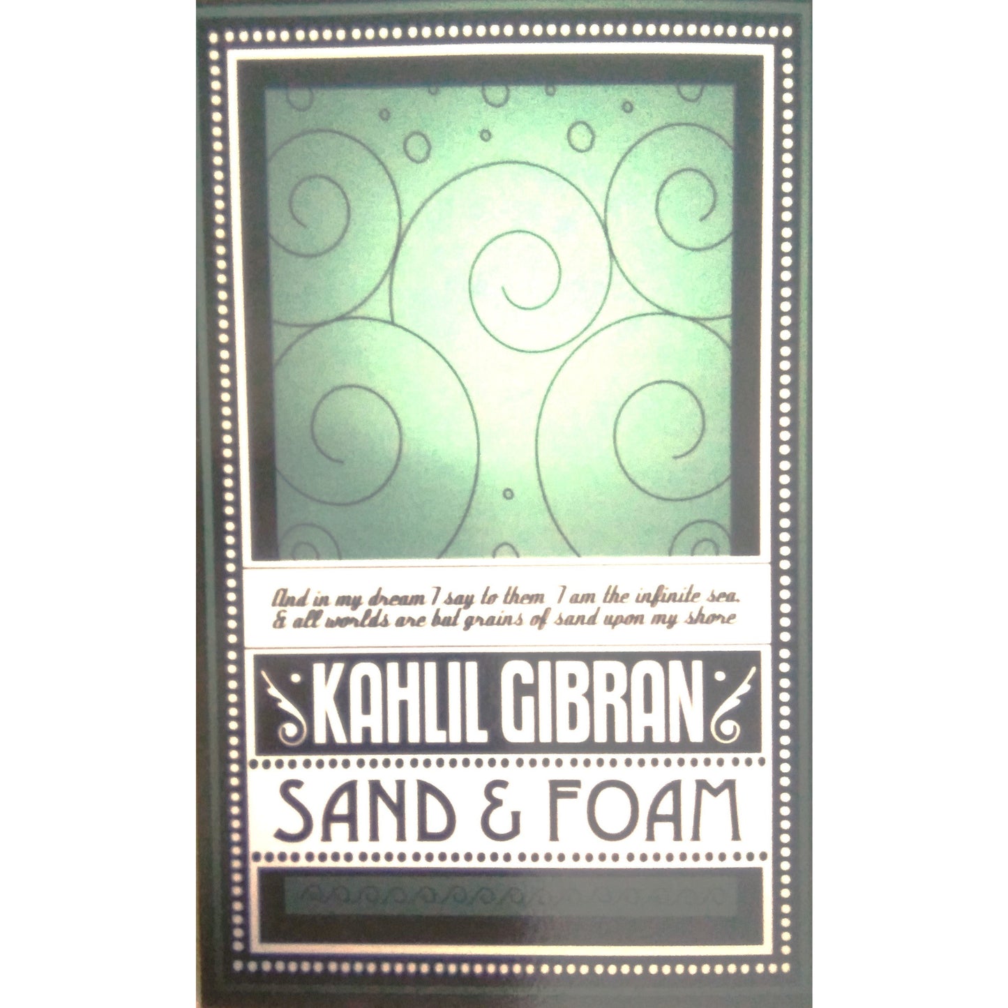 Sand & Foam by Kahlil Gibran