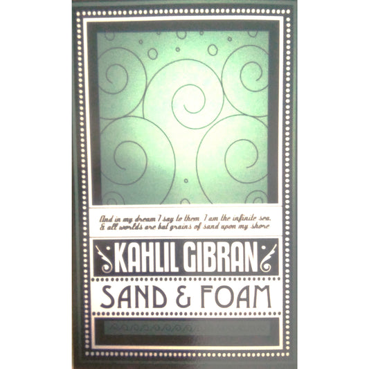 Sand & Foam by Kahlil Gibran